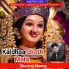 Kaldhaa choth Mata