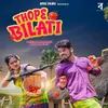 About Thope Bilati Song