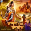 About Sampurna Hua Vanvas (Siya Raam) Song