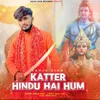 About Kattar Hindu Hai Hum Song