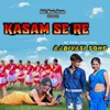 About Kasam Se Re Song