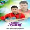 About Omrit Ayang Song