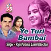 About Ye Turi Bambai Song