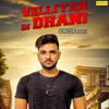 About Velliyan Di Dhani Song