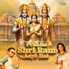 About Prabhu Shri Ram Aaye Hai Song