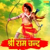 About Shree Ram Chandra Song