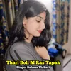 About Thari Boli M Ras Tapak Song