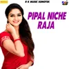 About Pipal Niche Raja Song