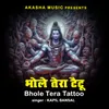 Bhole Tera Tattoo