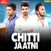About Chitti Jaatni Song