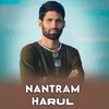 About Nantram Harul Song