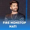 About Fire Nonstop Nati Song