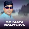 Se Mata Bonthiya