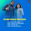 About Fojan Chali Fouj Mai Song