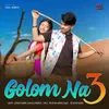 About Golom Na 3 Song