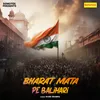 About Bharat Mata Pe Balihari Song