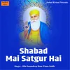 About Shabad Mai Satgur Hai Song