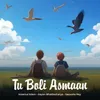 About Tu Boli Asmaan Song
