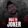About Diss To Joker Song