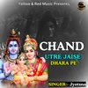 Chand Utre Jaise Dhara Pe