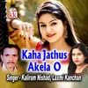 About Kaha Jathus Akela O Song