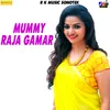 Mummy Raja Gamar
