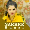 About Nakhre Baazi Song