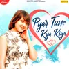 About Pyar Tune Kya Kiya Song