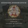 Siddhachal Shikhare Divo Re