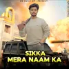 About Sikka Mera Naam Ka Song