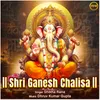 About Shri Ganesh Chalisa Song