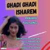 About Ghadi Ghadi Isharem Song