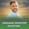 Sirmouri Nonstop Naatiyan