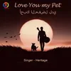 About Love You My Pet Song
