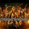 About Chhatrpati Series Song Slowed +Reverb Song