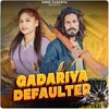 About Gadariya Defaulter Song