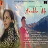 About Aankha Ma Song