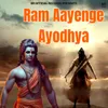 About Ram Aayenge Ayodhya Song