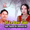 About Jiv Le dare Rani Song