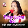 About Tuhar Lugra Goi Song