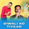 Diwali Ko Tiyaar