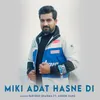About MIKI ADAT HASNE DI Song