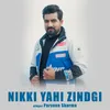 NIKKI YAHI ZINDGI