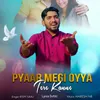 About Pyaar Megi Oyya Tere Kanne Song