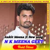 About Ankit Meena Ji New song Song