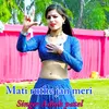 About Mati Ruthe jan meri Song