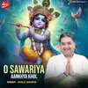 O Sawariya Aankhya Khol