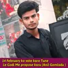 About 14 February Ko Vate Karo Tune Le Godi Me Propose Karu Song