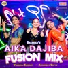 About Aika Dajiba (Fusion Mix) Song