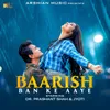 About Baarish Ban Ke Aaye Song